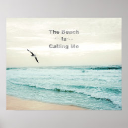 Beach is Calling Me Quote Photography Poster