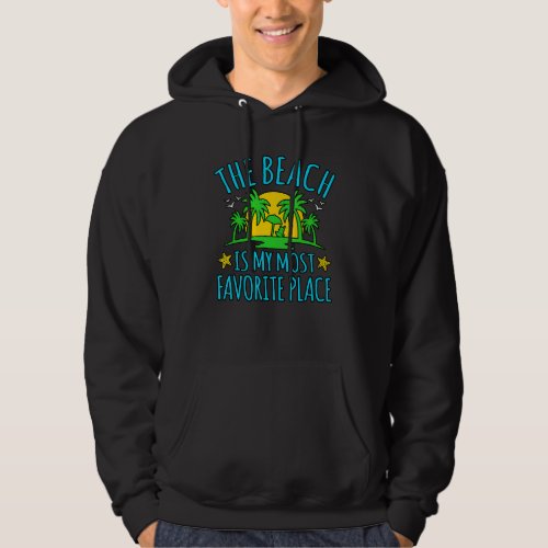 Beach Is Favorite Place Vacation Holidays Summer S Hoodie