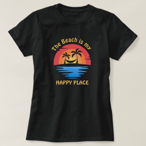 Beach is my Happy Place T_Shirt