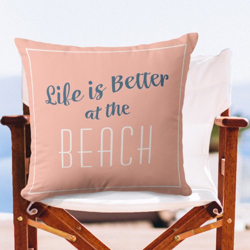 Beach Life is Better Coastal Nautical Coral Blue Throw Pillow
