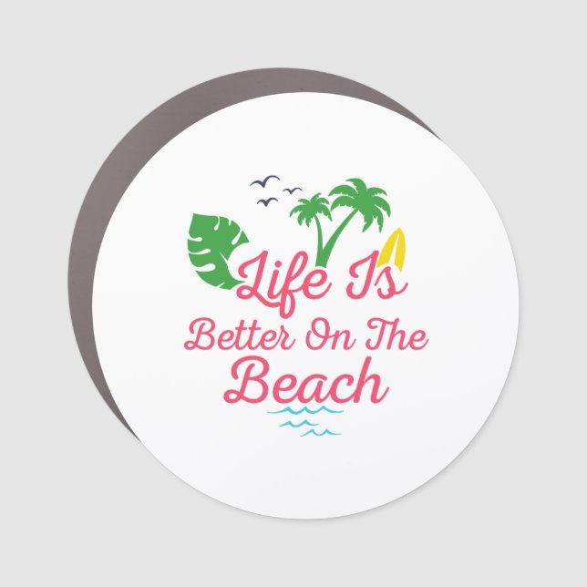beach life is better on the beach car magnet (Front)