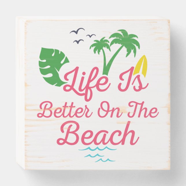 beach life is better on the beach wooden box sign (Front Horizontal)
