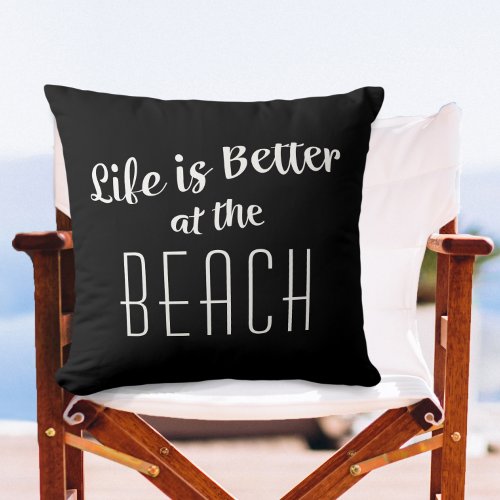 Beach Life is Better Typography Nautical Black Fun Throw Pillow