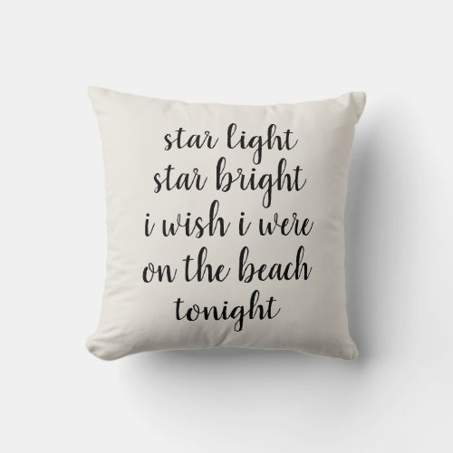 Beach Life Star Light Star bright Quote Throw Pillow