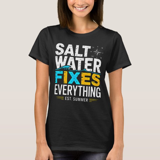 Beach Lover Apparel: Saltwater Fixes Everything  T-Shirt (Front)
