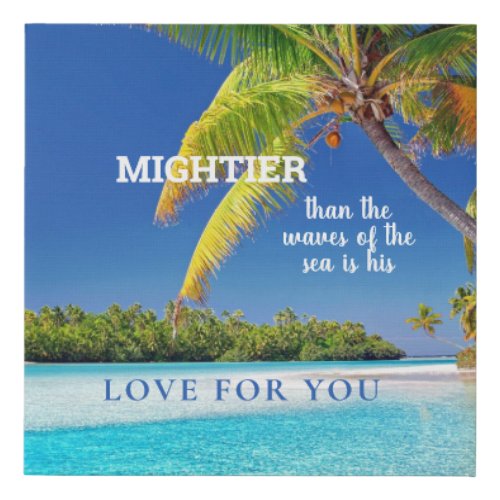 Beach Mightier than the Waves is His Love for you Faux Canvas Print