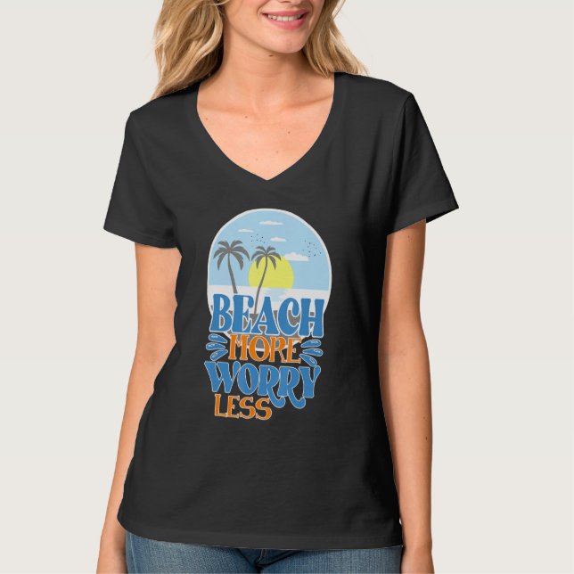 Beach More Less Worry Vacation Essentials T-Shirt (Front)
