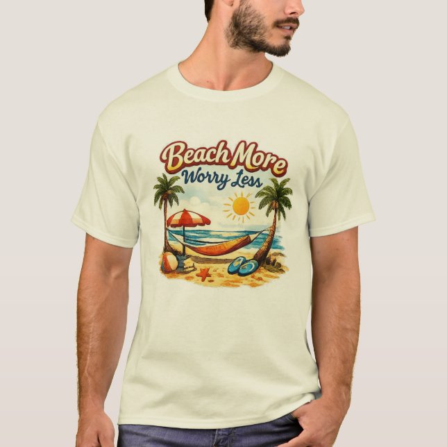 BEACH MORE WORRY LESS T-Shirt (Front)