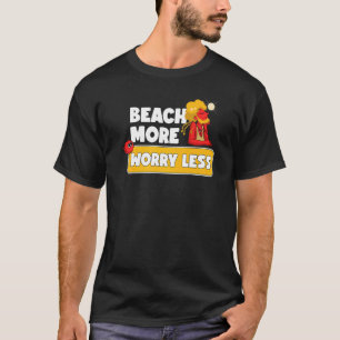 Beach More Worry Less Vacation Summer Vibes 5 T-Shirt