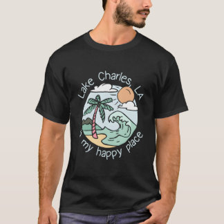 Beach Motiv My Happy Place Lake Charles T-Shirt