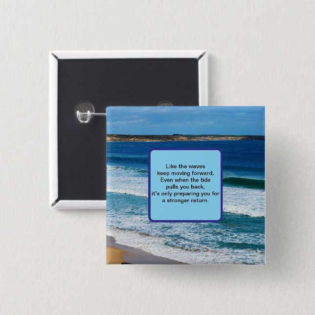 Beach Motivation Quote: Like The Waves Keep Moving Button (Front & Back)