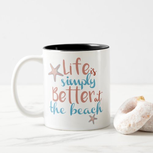 Beach Mug Life Is Simply Better At The Beach