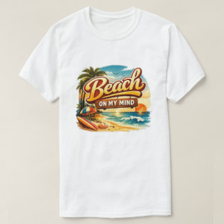 BEACH ON MY MIND T-Shirt