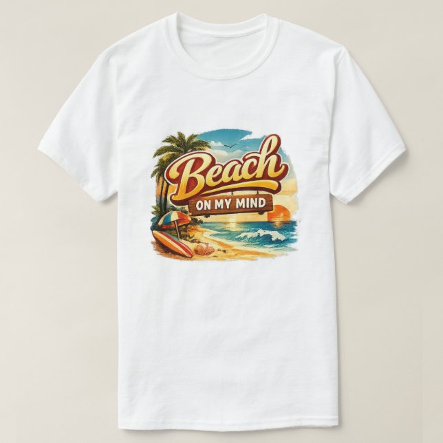 BEACH ON MY MIND T-Shirt (Design Front)
