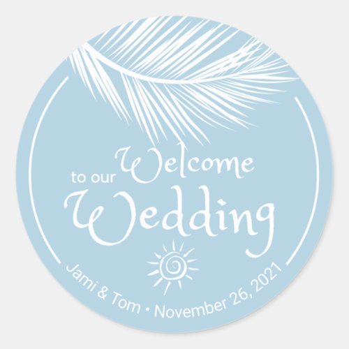 Beach Palm Leaf Soft Blue Wedding Welcome Classic Round Sticker