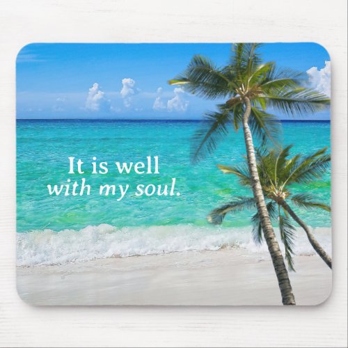 Beach Palms It Is Well With My Soul Inspirational Mouse Pad
