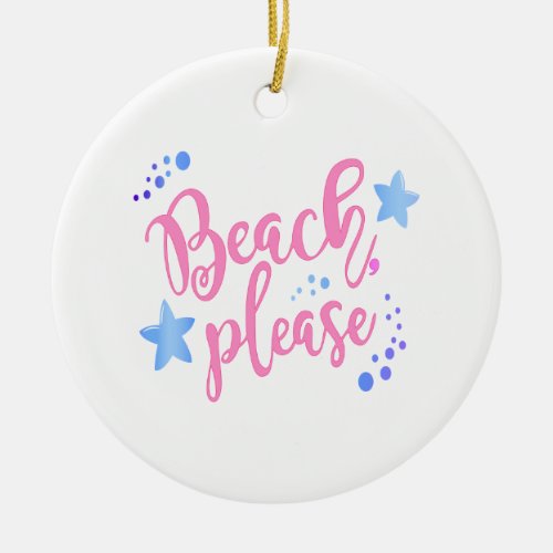beach please ceramic ornament