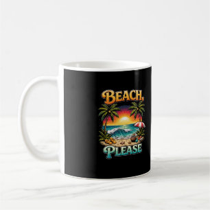 Beach, Please Coffee Mug