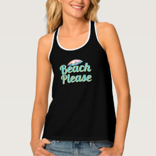Beach Please Cute & Funny Tank Top