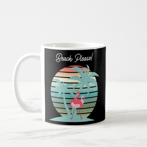 Beach Please Flamingo Sunglasses Floatie Palm Tre Coffee Mug