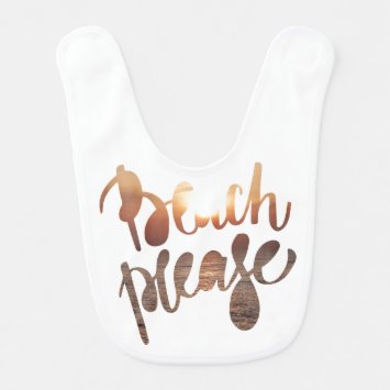 BEACH PLEASE | Fun Typography & Quote Baby Bib