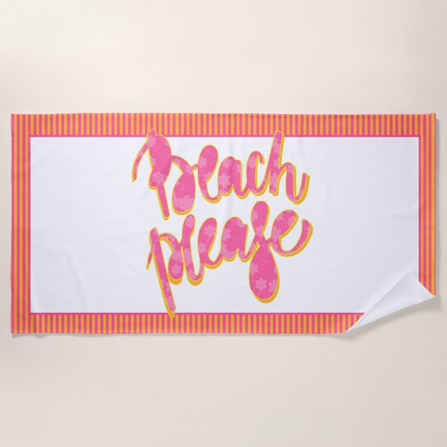 BEACH PLEASE, Fun Typography Quote Beach Towel