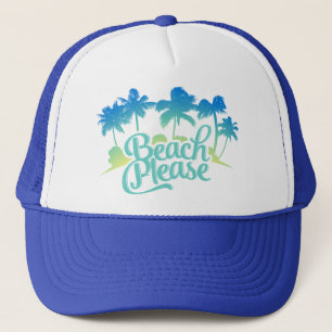 Beach Please Funny Quote Trucker Hat