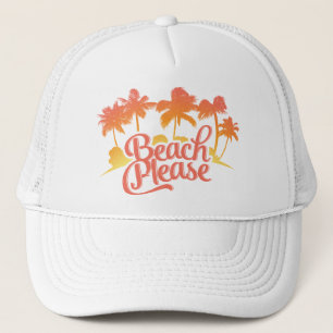 Beach Please Funny Quote Trucker Hat