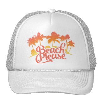 Beach Please Funny Quote Trucker Hat