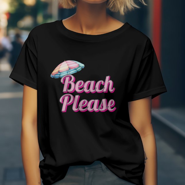 Beach Please Funny Summer Design T-Shirt (Creator Uploaded)