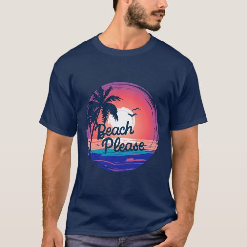 Beach please funny summer t_shirt 