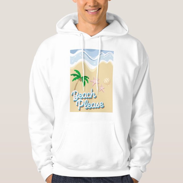 Beach please hoodie (Front)