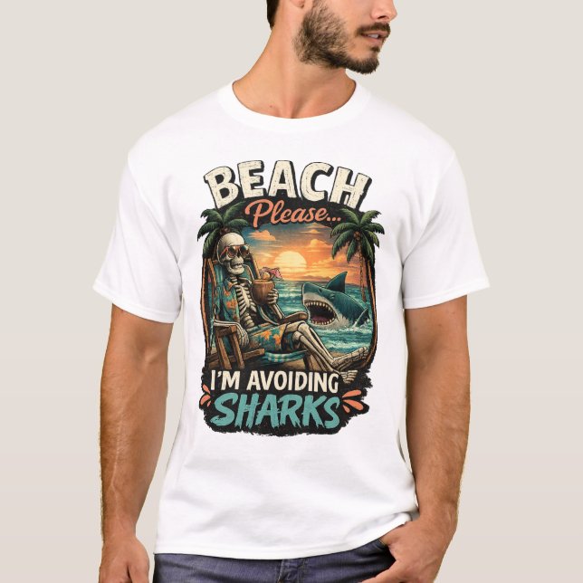 Beach Please I'm Avoiding Sharks Funny Skeleton Su T-Shirt (Front)