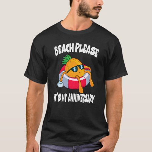 Beach Please Its My Anniversary Pineapple Fruit   T_Shirt