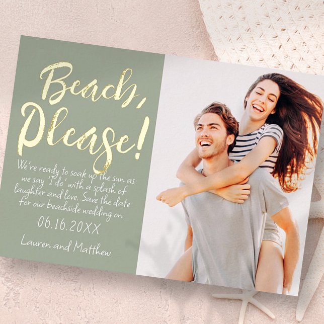 Beach, Please! Modern Simple Funny Save the Date Foil Invitation (Creator Uploaded)