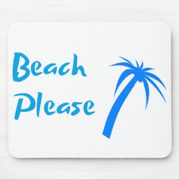 Beach Please Mousepad Beach Please Mousepad