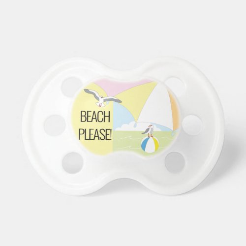Beach Please  Pacifier