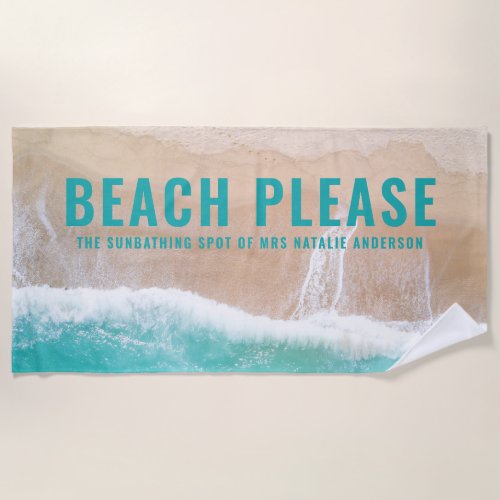 Beach please sea and sand holiday beach towel