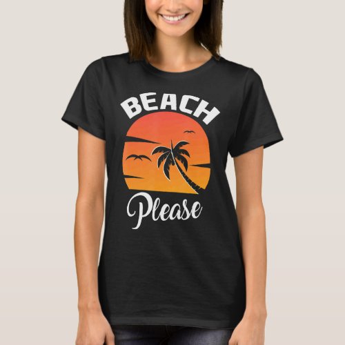 Beach Please Summer Summer Costume Summer T_Shirt