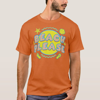 Beach Please Summer Vacation T-Shirt