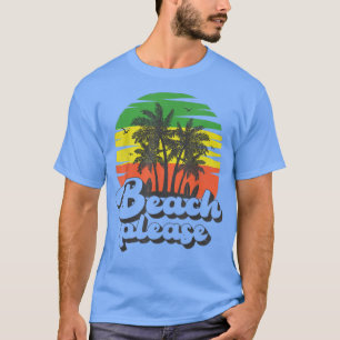 Beach Please Summer Vacation Vintage Retro Palm Tr T-Shirt