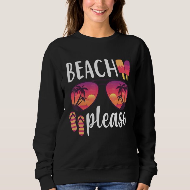 Beach Please Sunglasses Hawaii Beach Hello Summer  Sweatshirt (Front)