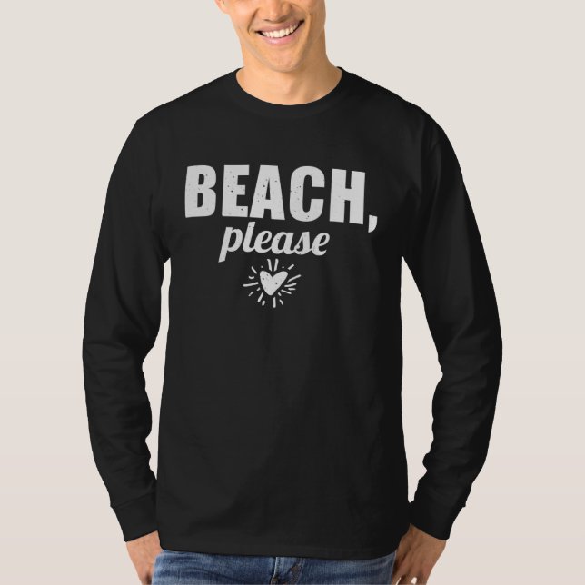 Beach Please T-Shirt (Front)