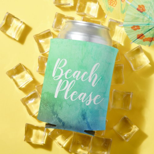Beach Please Teal Aqua Ombre Can Cooler