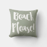 “beach Please! “ Throw Pillow at Zazzle