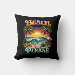 Beach, Please Throw Pillow