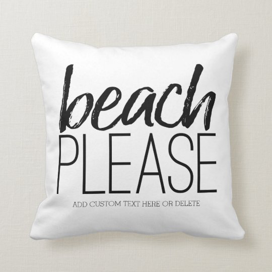 Beach Please Throw Pillow Zazzle