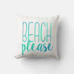 Beach Please | Turquoise Ombre Pillow at Zazzle