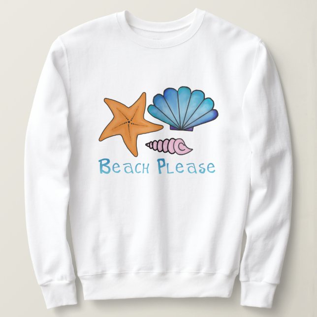 Beach please with shells  sweatshirt (Design Front)