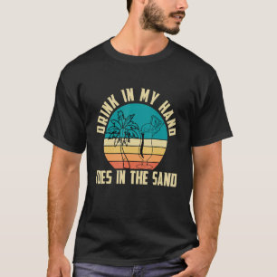 Beach Quote Drink In My Hand Toes In The Sand Vint T-Shirt